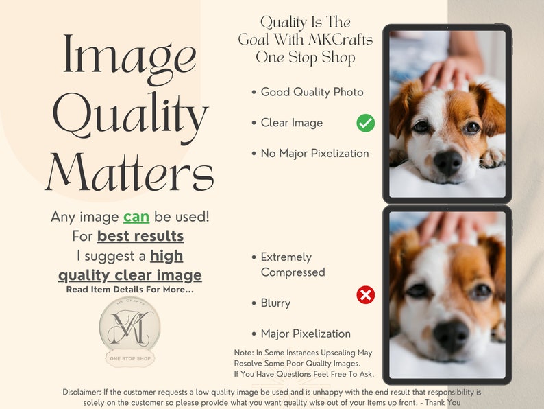 May include: Image quality matters. A graphic with the text "Image Quality Matters" and a disclaimer about using high quality images for best results. Two images of a dog are shown, one with good quality and the other with poor quality.