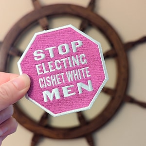 Parche termoadhesivo Stop Electing Cishet White Men
