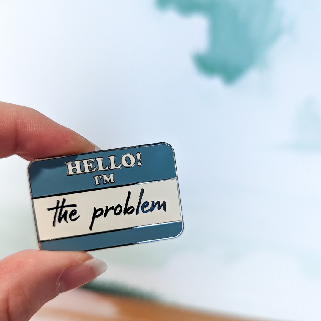 Hello I'm the Problem Hard Enamel Pin - Etsy