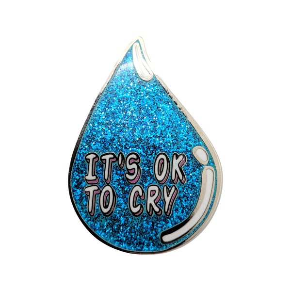 It's OK to Cry (glitter variant) hard enamel pin