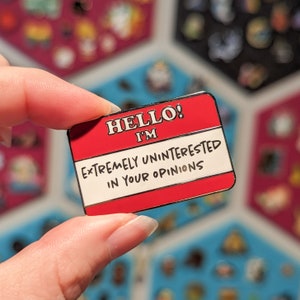 Hello! I'm Extremely Uninterested hard enamel pin