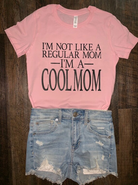 not a regular mom shirt