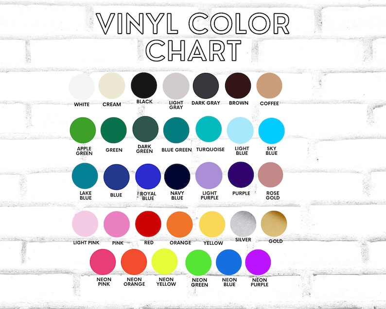 May include: Vinyl color chart with 25 different colors, including white, cream, black, light gray, dark gray, brown, coffee, apple green, green, dark green, blue green, turquoise, light blue, sky blue, lake blue, blue, royal blue, navy blue, light purple, purple, rose gold, light pink, pink, red, orange, yellow, silver, gold, neon pink, neon orange, neon yellow, neon green, neon blue, and neon purple.
