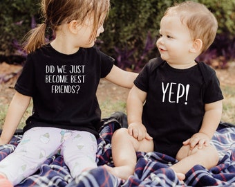 Did We Just Become Best Friends Matching Sibling Shirts