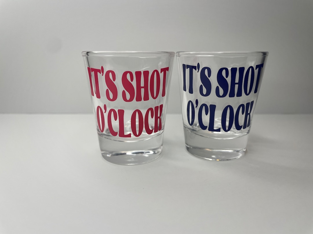 Its Shot Oclock Shot Glass 21st Birthday Gift Etsy