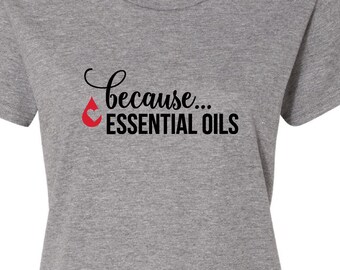 Because Essential Oils - Shirt/Tank/Sublimation Transfer