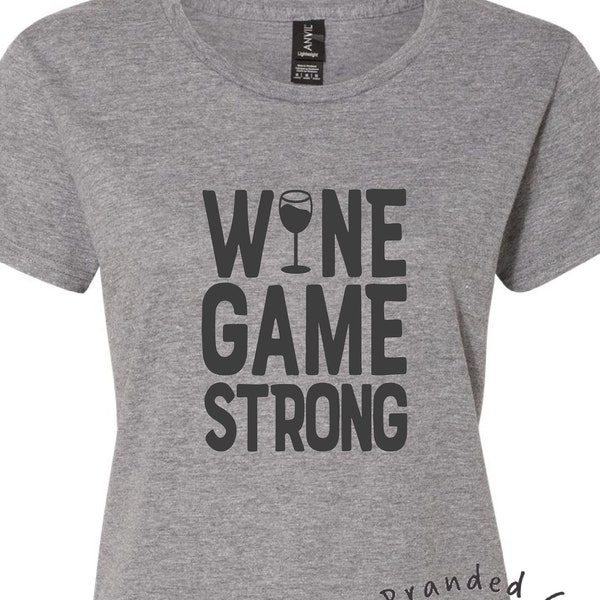 Wine Game Strong- Shirt/Tank/Transfer