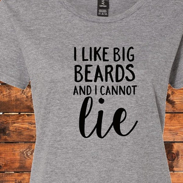 I Like Big Beards and I Cannot Lie-  Shirt/Tank/Transfer