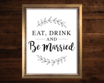 Eat Drink & Be Married DIY Printable - Instant Download - 3 Sizes