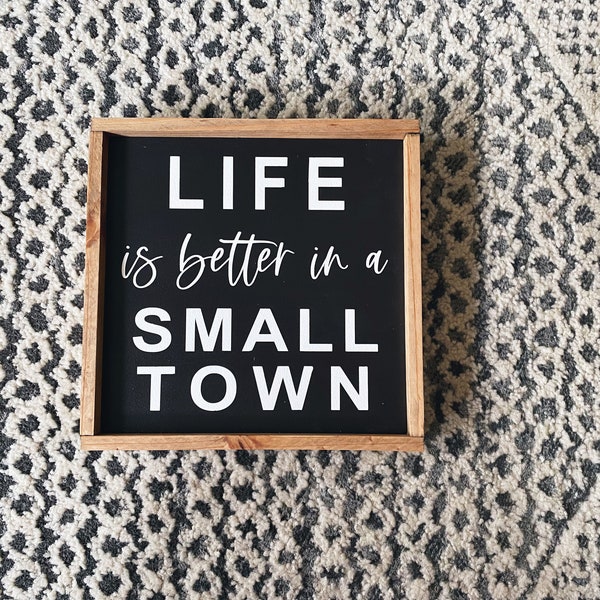 Life Is Better In A Small Town Wooden Framed Sign | Small Town Girl |Collage | Mini Wood Sign | Small Town Life | Hometown Wood Wall Art