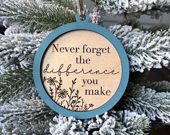 Never Forget the Difference You Make Christmas Ornament | Keepsake | Teacher Ornament | Nurse Doctor | Thank you Holiday Gift for team