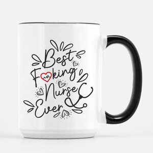 Nurse Coffee Mug Gift - Best F--king Nurse Ever&quot; - RN Gifts