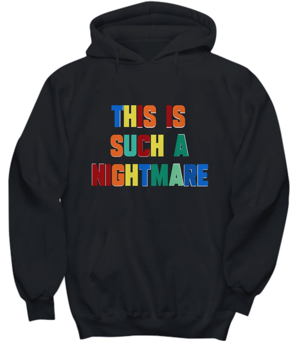 This is Such A Nightmare Hoodie - Etsy