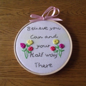 Hand Embroidered Hoop Art: Motivational Quote with Silk Ribbon Flowers