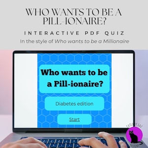 May include: A laptop displaying a quiz titled "Who Wants to Be a Pill-ionaire?" in a blue and white design. The quiz is labeled as a "Diabetes edition" and features a "Start" button. The screen also displays the text "Interactive PDF Quiz".