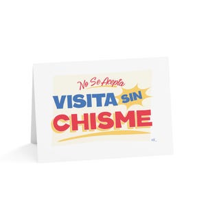 May include: A white greeting card featuring the text No Se Acepta VISITA SIN CHISME in a mix of red, blue, and yellow colors. The design includes a yellow starburst shape behind the word SIN and a yellow line underneath the word CHISME.