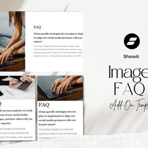 May include: A mockup of a website page with the text "Image FAQ Add-On Template" and the text "Showit" in a black box. The page is divided into three sections, each with a photo of a person typing on a laptop and the text "FAQ". The text below the photos includes questions about social media analytics and strategies.