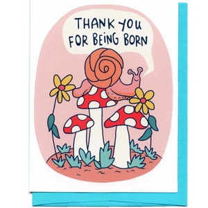 Carte Merci d'être né, anniversaire champignon escargot et amitié