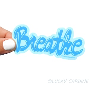 Breathe Vinyl Sticker, Breathe Sticker, Relax Decal, Meditation Sticker, Be Present Sticker, Laptop Sticker, Just Breathe