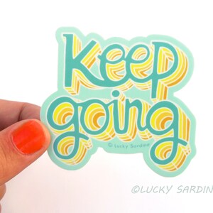 Keep Going Vinyl Sticker, Positivity Sticker, Keep Going,  Happiness Sticker, Retro Sticker, Laptop Sticker, Motivational sticker