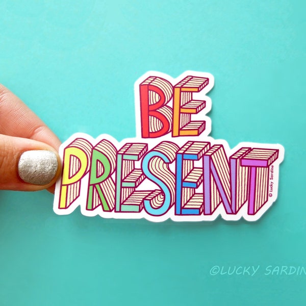 Be Present Vinyl Sticker, Meditate Sticker, Mindfulness, Happiness Sticker, Retro Sticker, Car decal, Be present