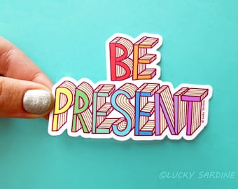 Be Present Vinyl Sticker, Meditate Sticker, Mindfulness, Happiness Sticker, Retro Sticker, Car decal, Be present