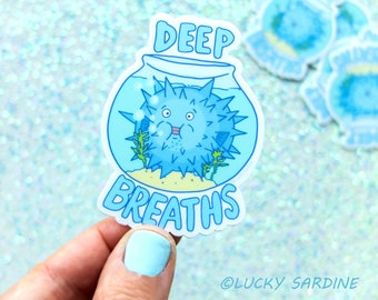 Deep Breaths Vinyl Sticker, Puffer Fish Sticker, Cute sticker, Gift for her, Gift for him, vinyl decal, Fish Bowl