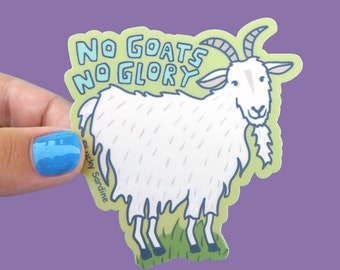 Goat Vinyl Sticker, Funny goat Sticker, No goats no glory, goat Sticker, goat love, no guts no glory