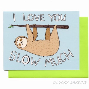 Sloth Love Card, Funny Sloth Card, Friendship card, Love you card, thinking of you card, Love you slow much, Valentines card
