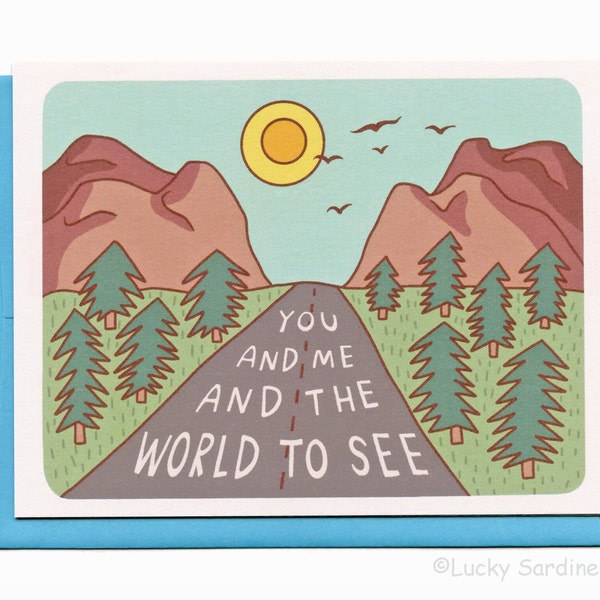 You and Me and the World To See, Love card, Anniversary card, Valentine's Day, Road trip