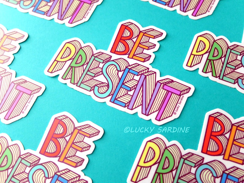 Be Present Vinyl Sticker, Meditate Sticker, Mindfulness, Happiness ...