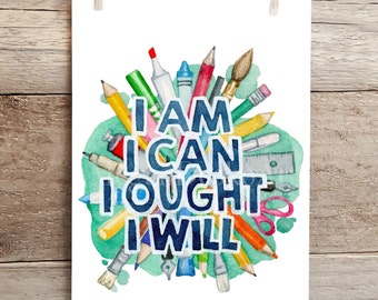 I Am I Can I Ought I Will - Charlotte Mason Student Motto Watercolor Print, Homeschool Motto Print,