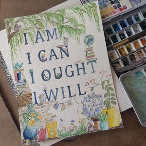 Digital I Am I Can I Ought I Will Charlotte Mason Student Motto 8x10 watercolor quote art download