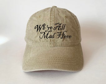 We're All Mad Here Embroidered Washed Cap