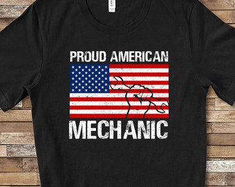Proud American Mechanic Shirt Great Birthday Christmas or Father's Day Gifts for Auto Mechanic Diesel Mechanic Car Mechanic Dad or Husband