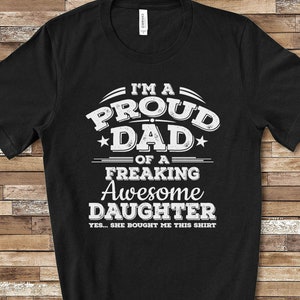 I&#39;m a Proud Dad of Amazing Daughter Funny Dad Shirt Father Birthday Christmas Father&#39;s Day Gifts from Daughter for Dad