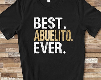 Best Abuelito Shirt Abuelito Gift from Granddaughter Grandson Birthday Fathers Day Christmas Gifts for Abuelito