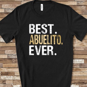 Best Abuelito Shirt Abuelito Gift from Granddaughter Grandson Birthday Fathers Day Christmas Gifts for Abuelito