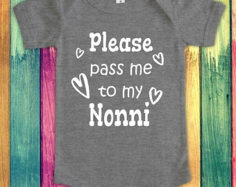 Pass Me To Nonni Cute Grandma Baby Bodysuit, Tshirt or Toddler Shirt Italy Italian Grandmother Gift or Pregnancy Announcement