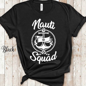 Nauti Squad Funny Cruise Shirt Womens Mens Nautical Ship Anchor Shirt for Cruise Gift or Couples and Family Cruise Shirts