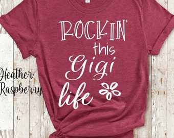 Rockin This Gigi Life Tshirt Gift for Grandmother - Funny Gigi Shirt Grandmother Birthday Mother's Day Gifts for Gigi