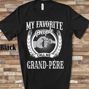 My Favorite People Grand-Père fist Tshirt, Long Sleeve Shirt, Sweatshirt or Tank Top French Grandfather Father's Day Christmas Birthday Gift image 1