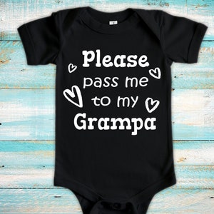 Pass Me To Grampa Cute Grandpa Baby Bodysuit, Tshirt or Toddler Shirt Special Grandfather Gift or Pregnancy Announcement image 1