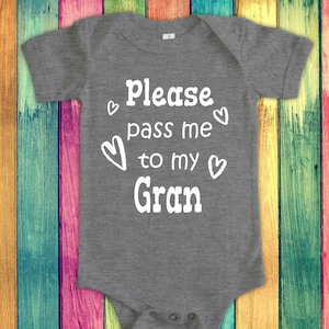 Pass Me To Gran Cute Grandma Baby Bodysuit, Tshirt or Toddler Shirt Special Grandmother Gift or Pregnancy Announcement