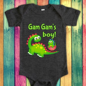 Gam Gam&#39;s Boy Cute Grandma Name Dinosaur Baby Bodysuit, Tshirt or Toddler Shirt for a Special Grandmother Gift or Pregnancy Announcement