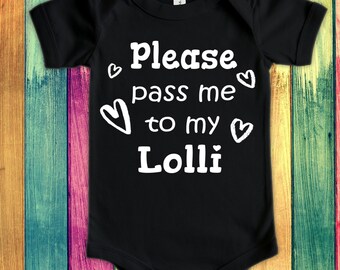Pass Me To Lolli Cute Grandma Baby Bodysuit, Tshirt or Toddler Shirt Special Grandmother Gift or Pregnancy Announcement