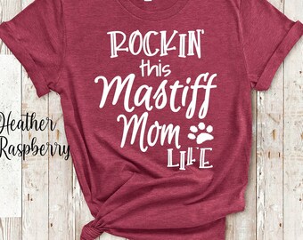 Rockin This Life Mastiff Mom Tshirt Mastiff Dog Owner Gifts - Maglietta divertente Mastiff per genitori di animali domestici Mastiff