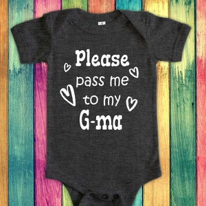 Pass Me To G-ma Cute Grandma Baby Bodysuit, Tshirt or Toddler Shirt Special Grandmother Gift or Pregnancy Announcement