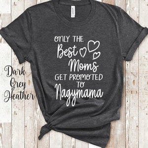 The Best Moms Get Promoted To Nagymama for Hungary Hungarian Grandma - Birthday Mother's Day Christmas Gift for Grandmother