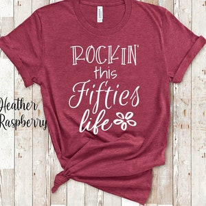 Rockin This Fifties Life Funny Tshirt for Women in Their 50s Great for 50th Birthday Gifts for Women Born in 1960 - 1969
